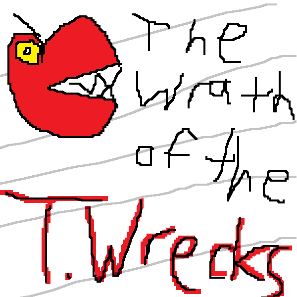 The Wrath of the T Wrecks.png
